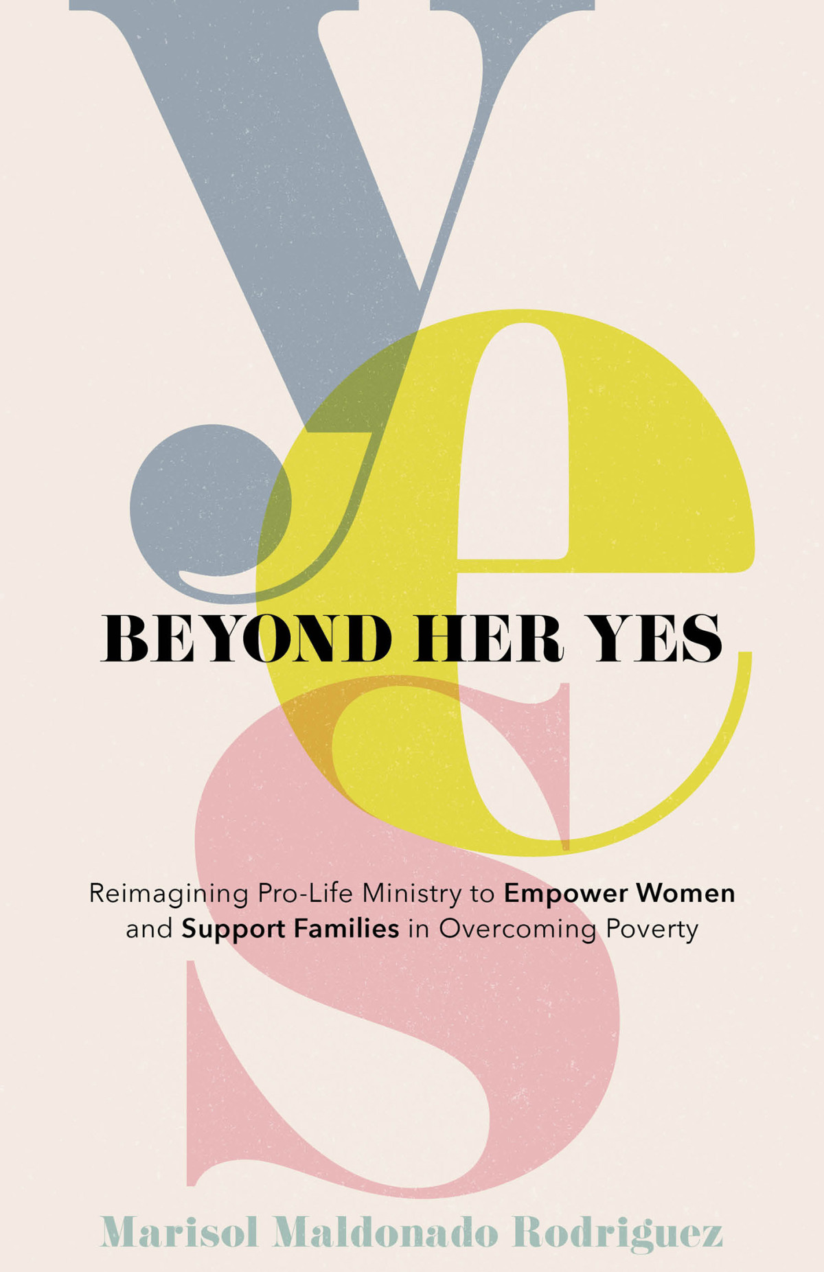 Beyond Her Yes Marisol Maldonado Rodriguez