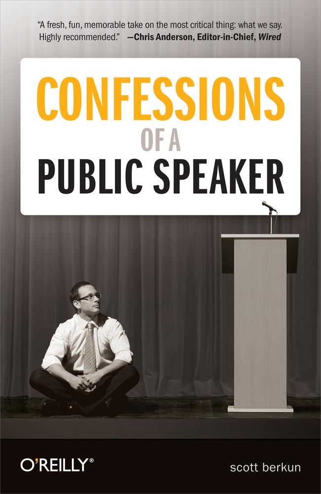 Confessions Of A Public Speaker Scott Berkun