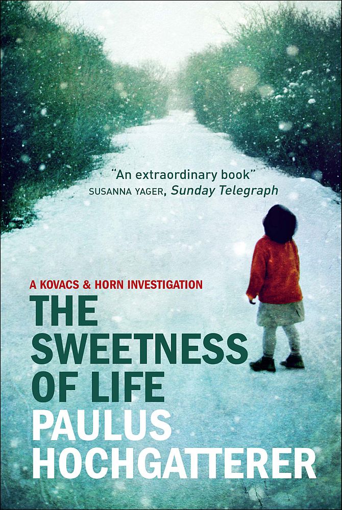 The Sweetness Of Life Paulus Hochgatterer