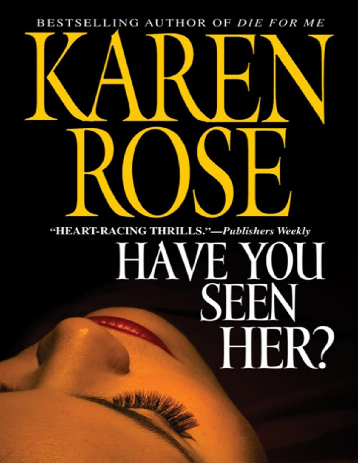 Have You Seen Her Karen Rose