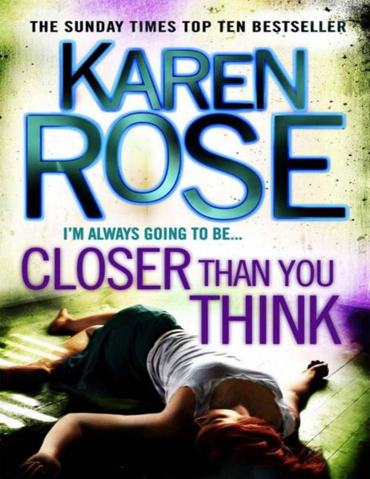 Closer Than You Think Karen Rose