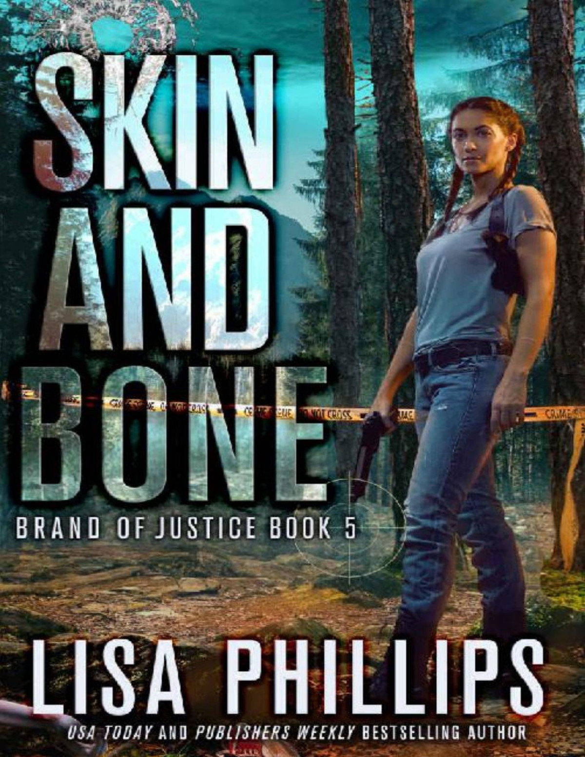 Skin And Bone Brand Of Justice Book 5 Lisa Phillips