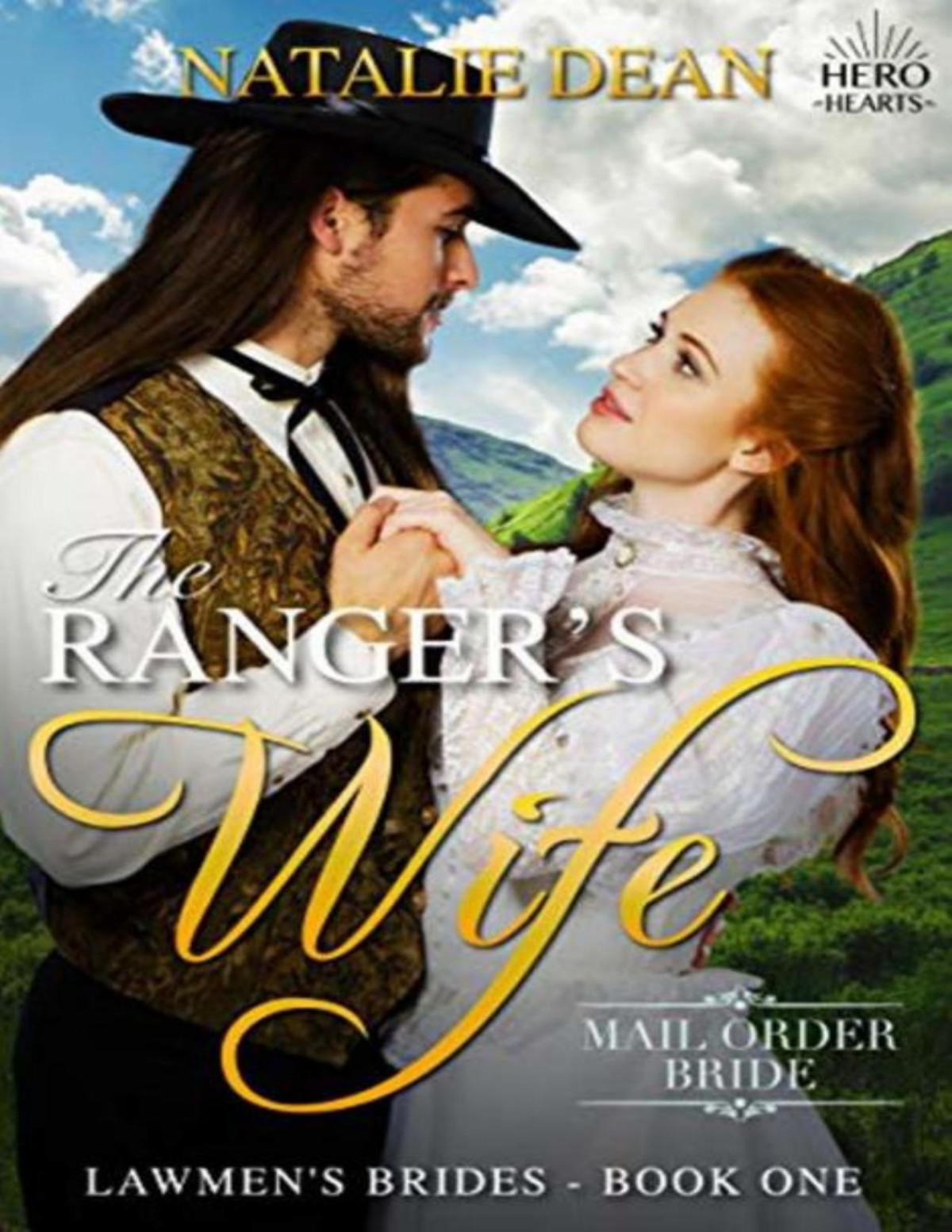 The Rangers Wife Hero Hearts Lawmens Brides Book 1 Natalie Dean