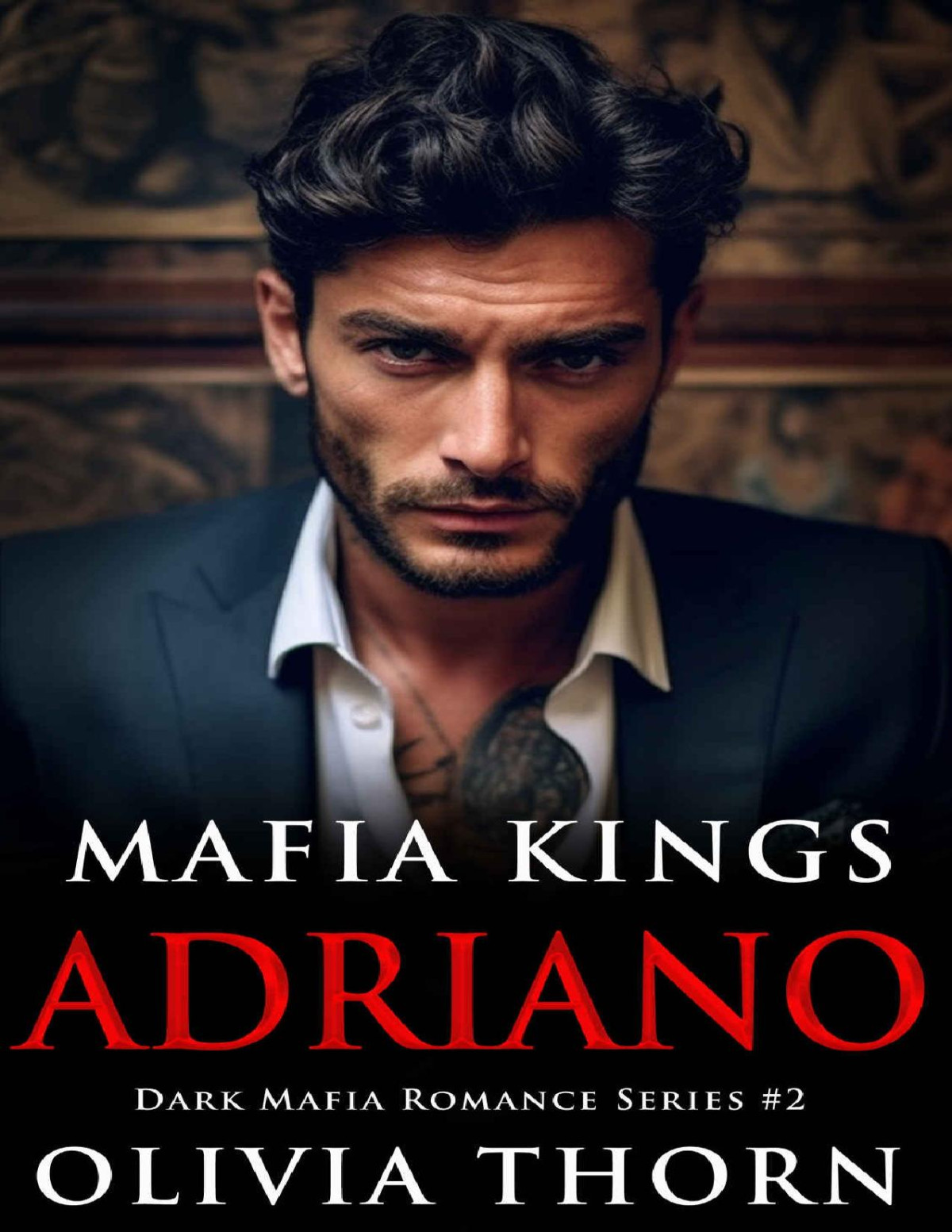 Mafia Kings Adriano Dark Mafia Romance Series 2 Olivia Thorn