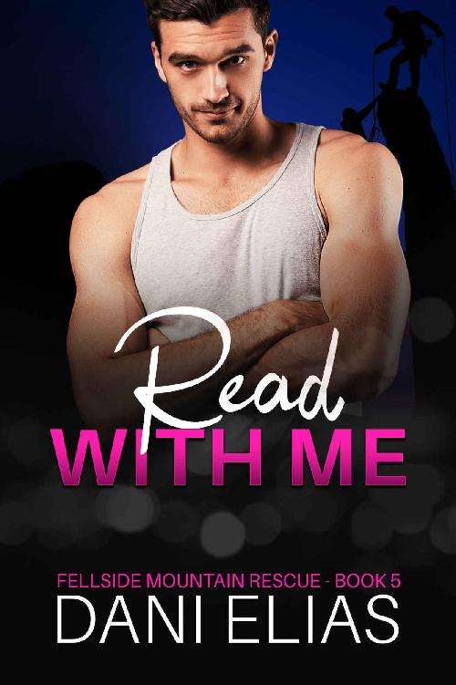 Read With Me A Small Town Friends To Lovers Romance Fellside Mountain Rescue Book 5 Dani Elias