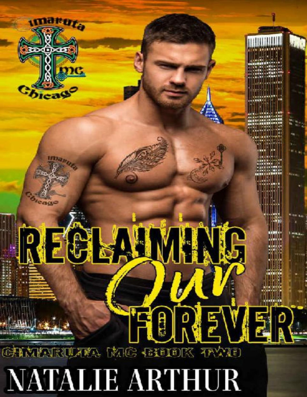 Reclaiming Our Forever Cimaruta Mc Chicago Book 2 1st Edition Natalie Arthur