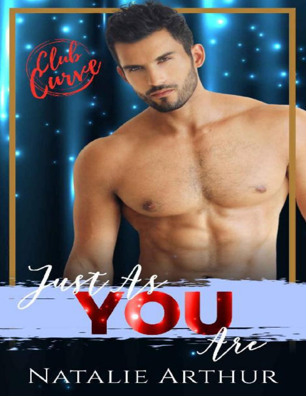 Just As You Are Club Curve Series 1st Edition Natalie Arthur