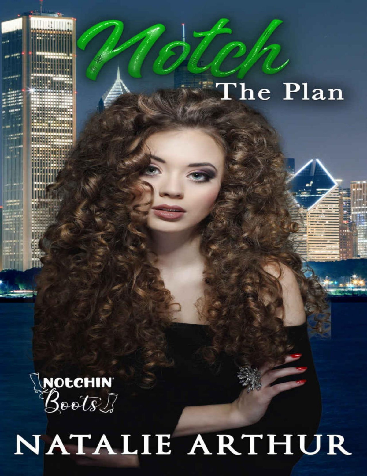 Notch The Plan Notchin Boots 1st Edition Natalie Arthur