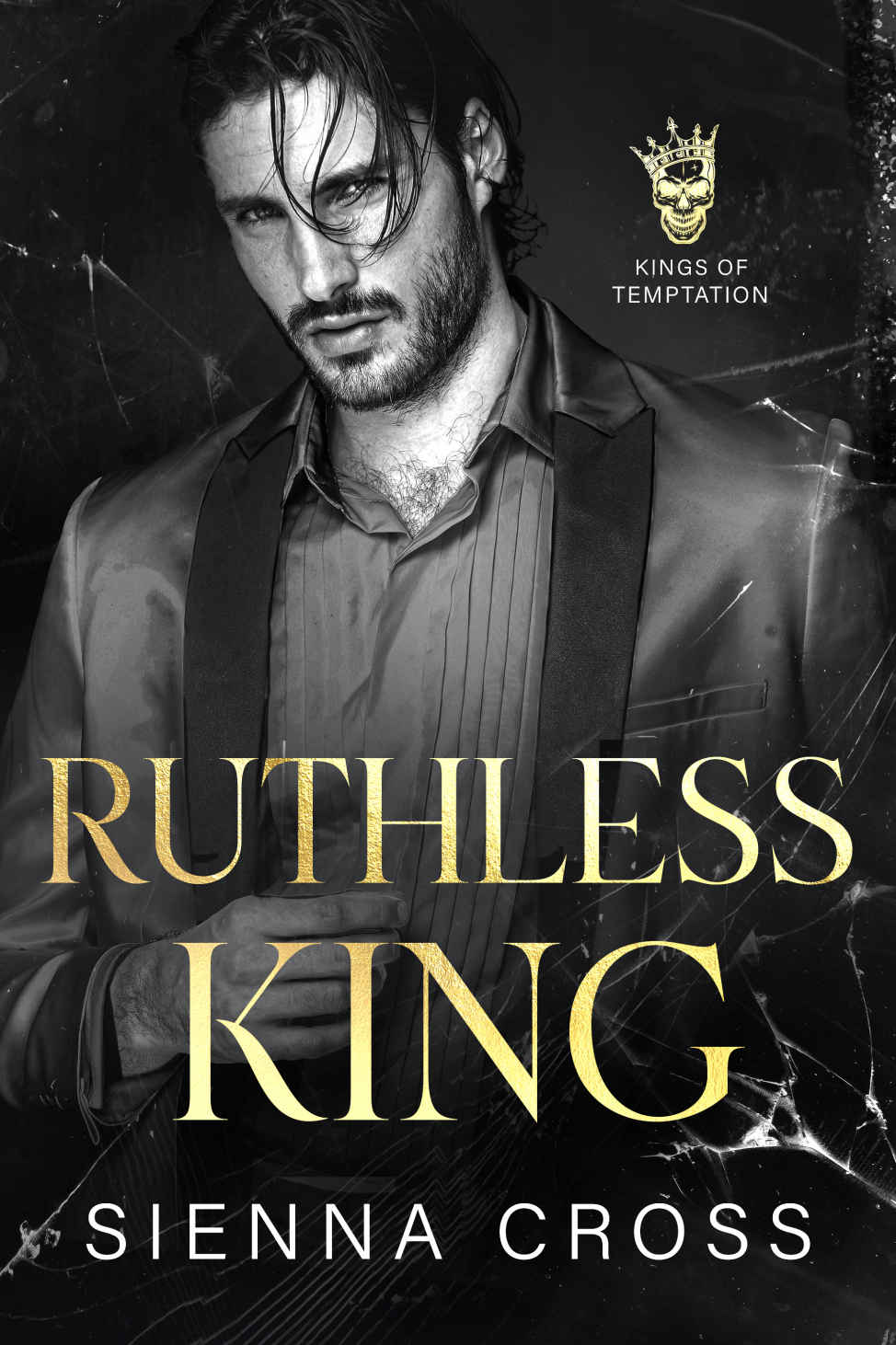 Ruthless King A Dark Mafia Romance Kings Of Temptation Sienna Cross