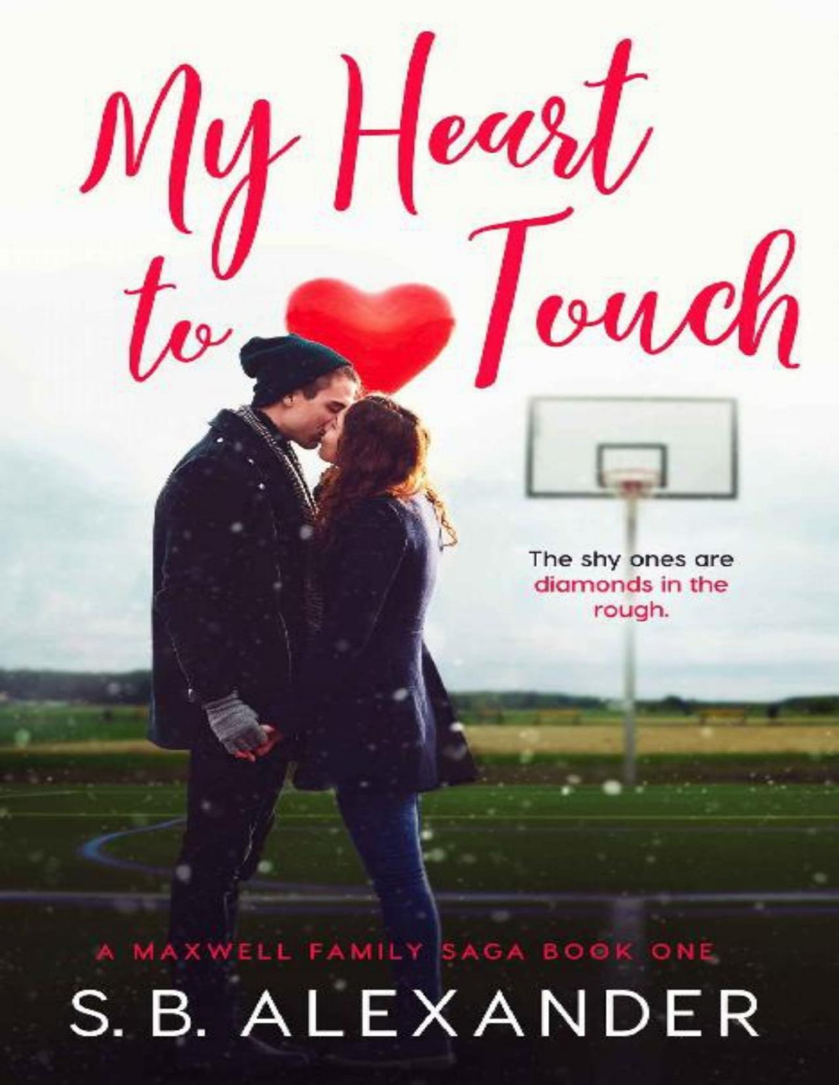 My Heart To Touch A Maxwell Family Saga Book 1 Sb Alexander