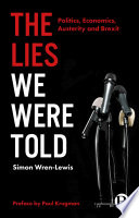 The Lies We Were Told Politics Economics Austerity And Brexit Wrenlewis