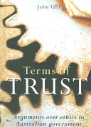 Terms Of Trust Arguments Over Ethics In Australian Government 1st Edition John Uhr