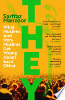 They What Muslims And Nonmuslims Get Wrong About Each Other Sarfraz Manzoor