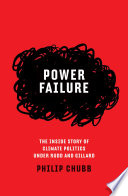 Power Failure The Inside Story Of Climate Politics Under Rudd And Gillard Philip Chubb