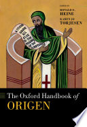 The Oxford Handbook Of Origen Ronald E Heine Eds Karen Jo Torjesen Eds