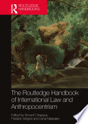 The Routledge Handbook Of International Law And Anthropocentrism Vincent Chapaux