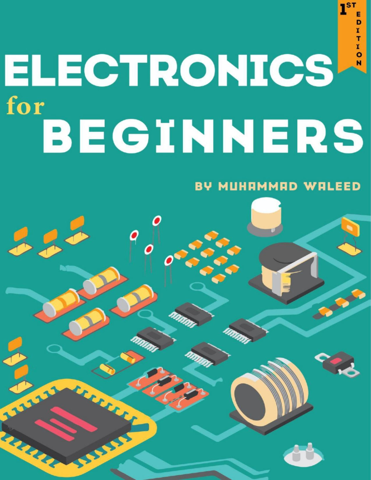 Electronics For Beginners 1st Edition Muhammad Waleed
