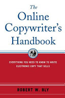 The Online Copywriters Handbook Everything You Need To Know To Write Electronic Copy That Sells Robert W Bly