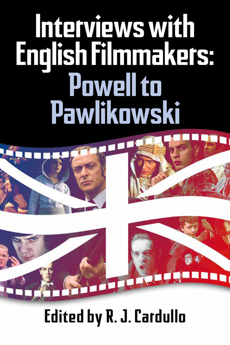 Interviews With English Filmmakers R J Cardullo