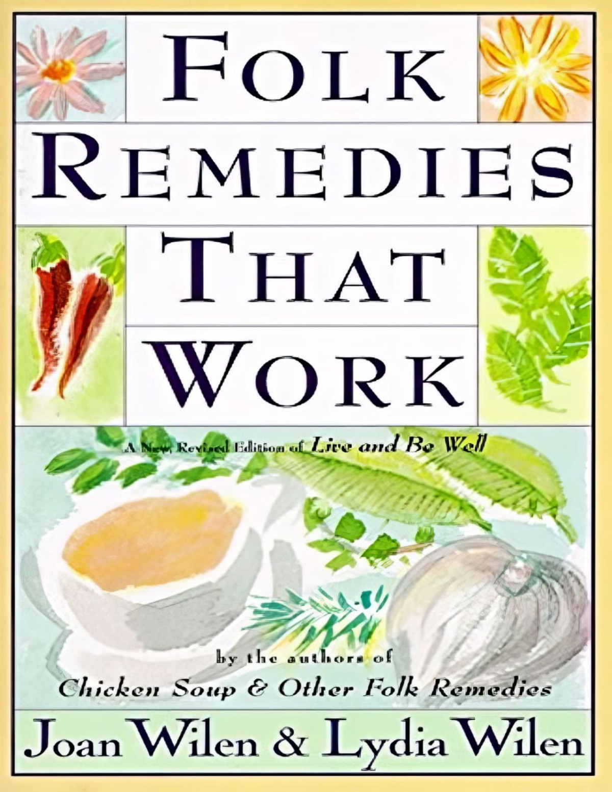 Folk Remedies That Work Joan Wilen Lydia Wilen