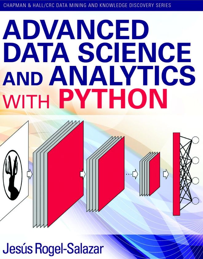 Advanced Data Science And Analytics With Python Chapman Hallcrc Data Mining And Knowledge Discovery Series 1st Edition Rogelsalazar