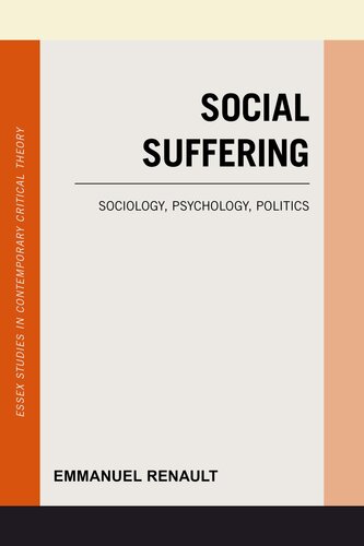 Social Suffering Sociology Psychology Politics Emmanuel Renault