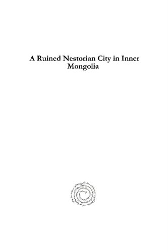A Ruined Nestorian City In Inner Mongolia Owen Lattimore