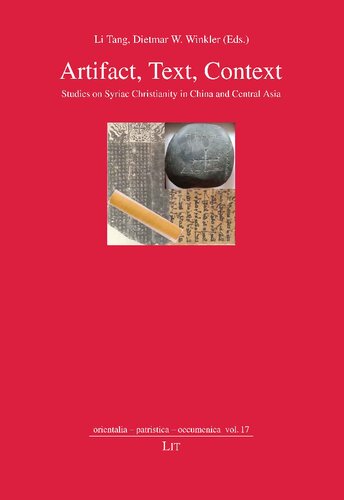 Artifact Text Context Studies On Syriac Christianity In China And Central Asia Li Tang And Dietmar W Winkler