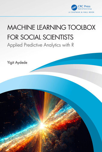 Machine Learning Toolbox For Social Scientists 1st Edition Yigit Aydede