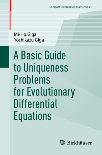 A Basic Guide To Uniqueness Problems For Evolutionary Differential Equations 1st Edition Miho Giga