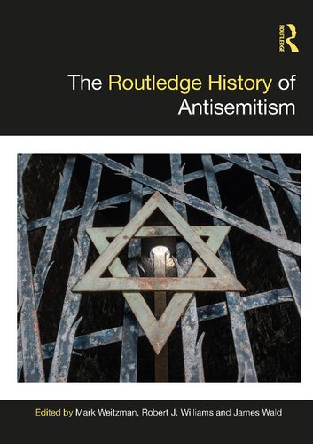 The Routledge History Of Antisemitism Mark Weitzman Robert J Williams