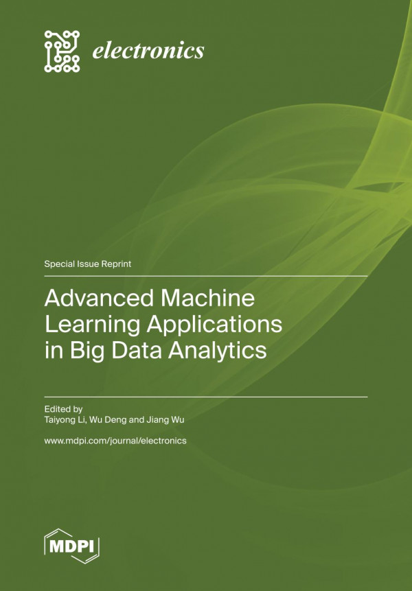 Advanced Machine Learning Applications In Big Data Analytics Taiyong Li Wu Deng Jiang Wu