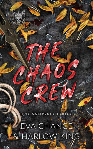 The Chaos Crew The Complete Series Bonus Eva Chance Harlow King