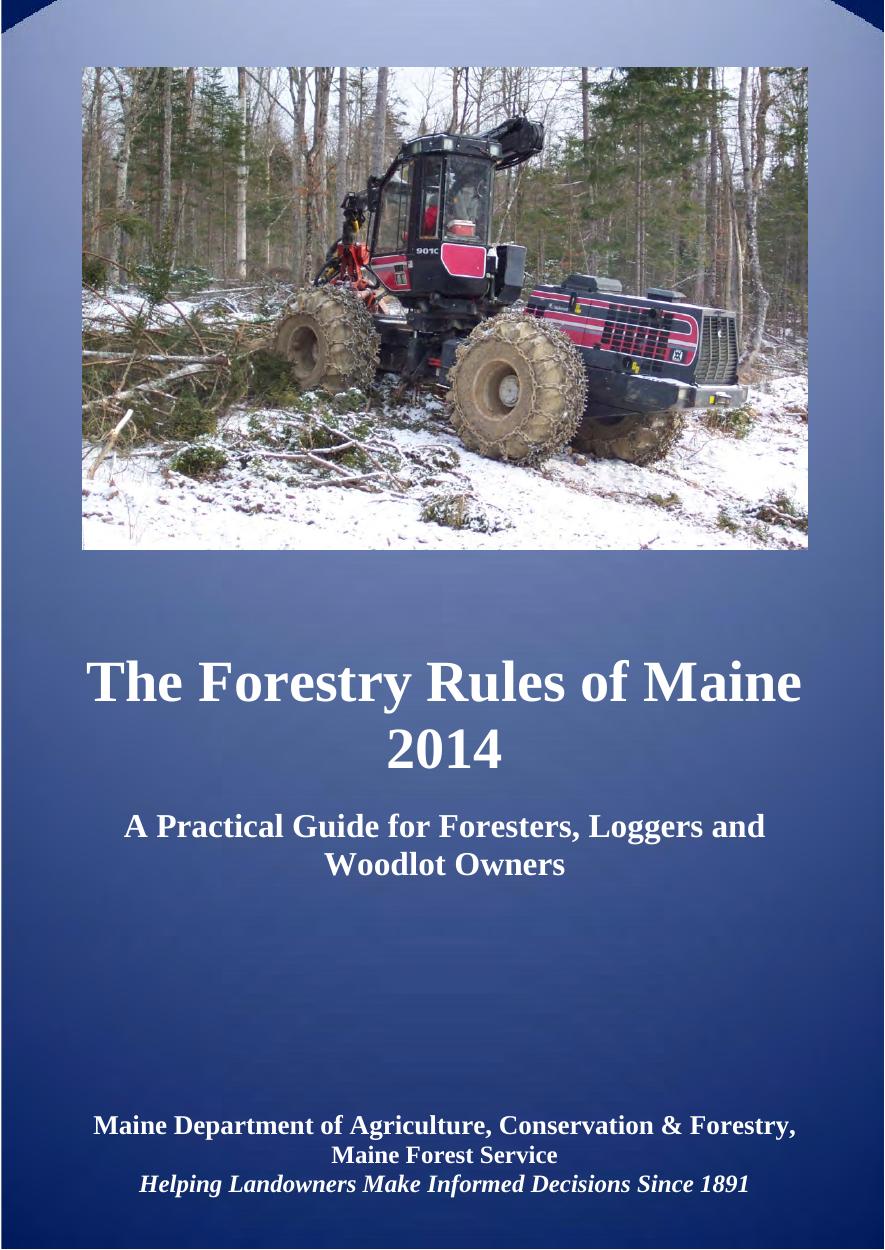 The Forestry Rules Of Maine A Practical Guide For Foresters Loggers And Woodlot Owners Maine Forest Service