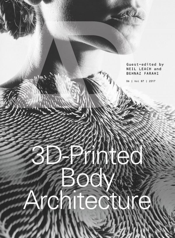 3dprinted Body Architecture Architectural Design 1st Edition Behnaz Farahi Editor