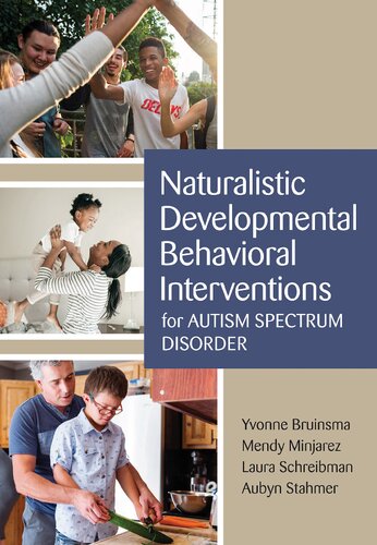 Naturalistic Developmental Behavioral Interventions For Autism Spectrum Disorder 1st Edition Yvonne Bruinsma Phd Bcbad Editor