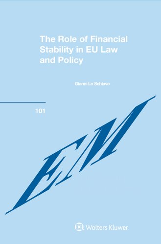 The Role Of Financial Stability In Eu Law And Policy European Monographs 101 Gianni Lo Schiavo