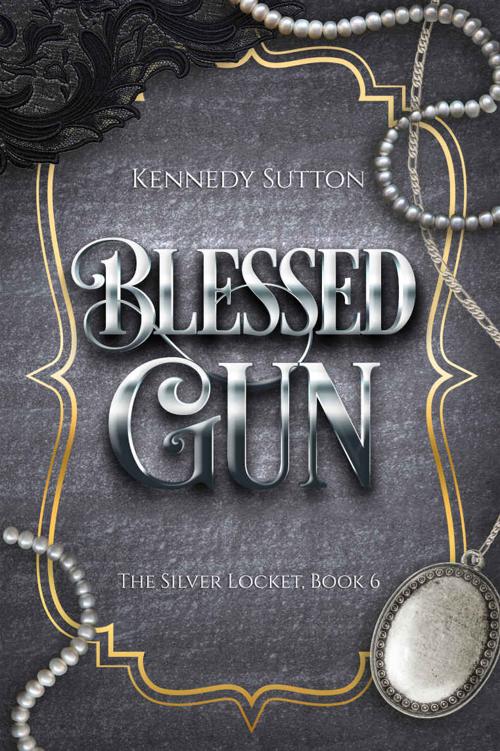 Blessed Gun The Silver Locket Book 6 Kennedy Sutton
