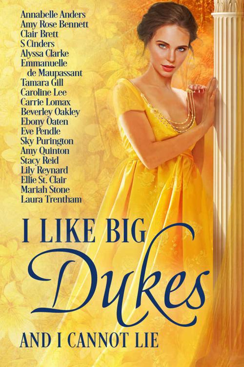 I Like Big Dukes And I Cannot Lie Tamara Gill Stacy Reid Eve Pendle Annabelle Anders Amy Rose Bennett Clair Brett S Cinders Alyssa Clarke Emmanuelle De Maupassant