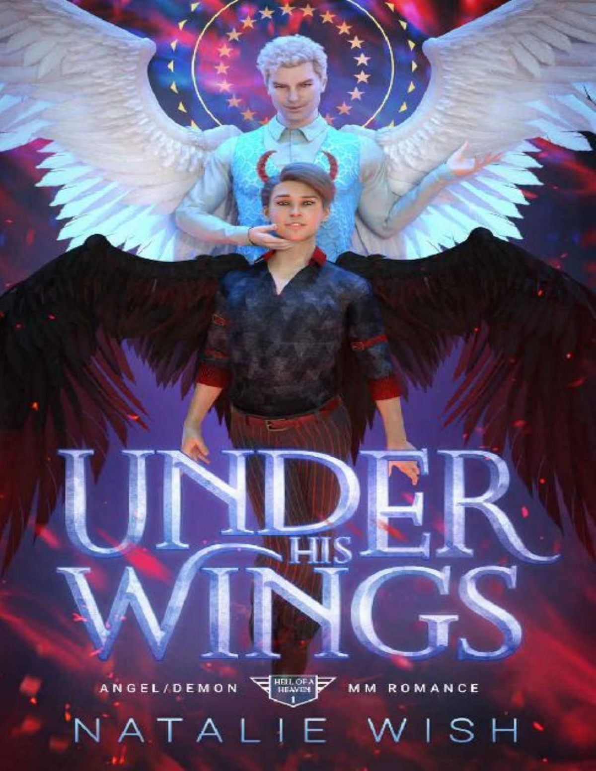 Under His Wings Paranormal Angel And Demon Mm Romance Hell Of A Heaven Book 1 Natalie Wish
