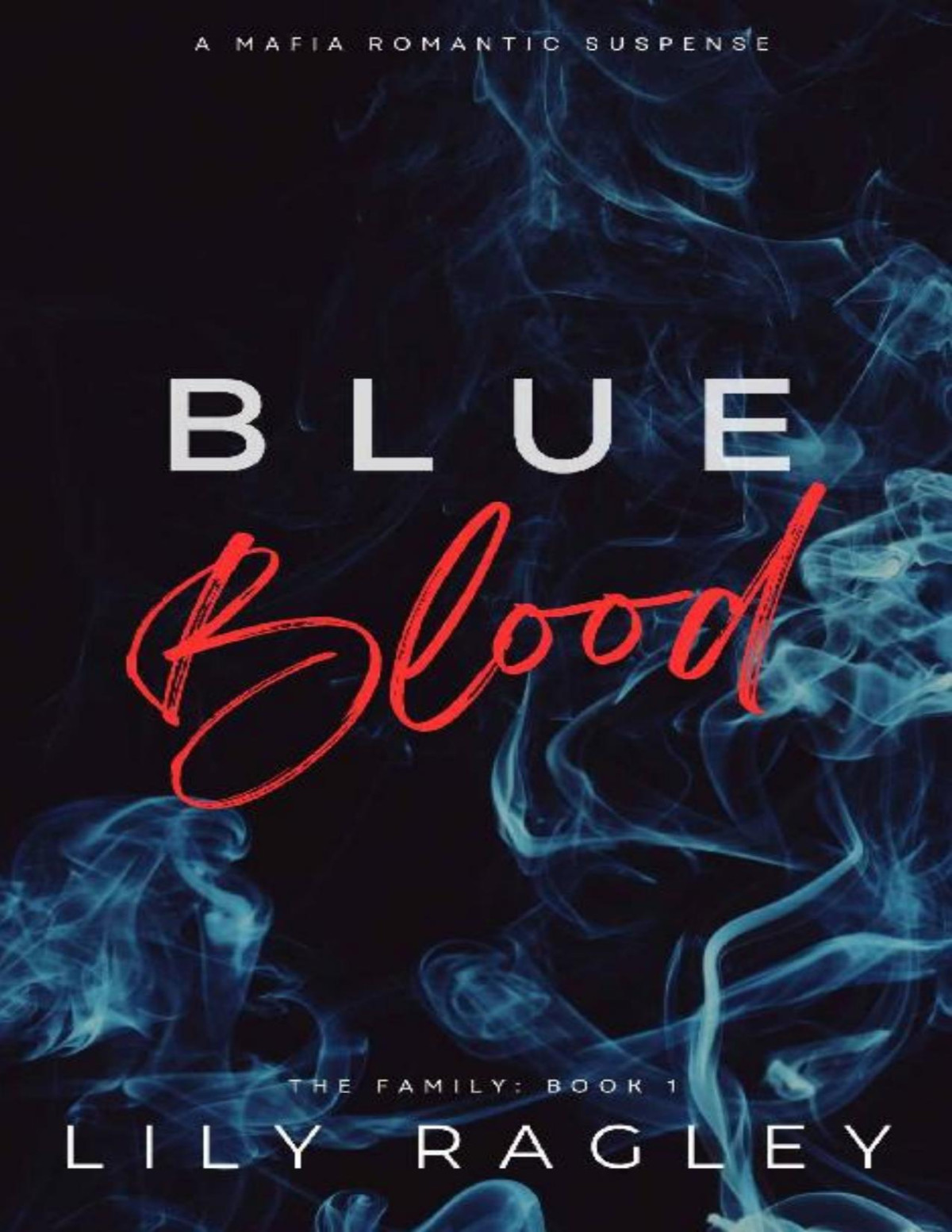 Blue Blood Mafia Romance Suspense The Family Book 1 Lily Ragley