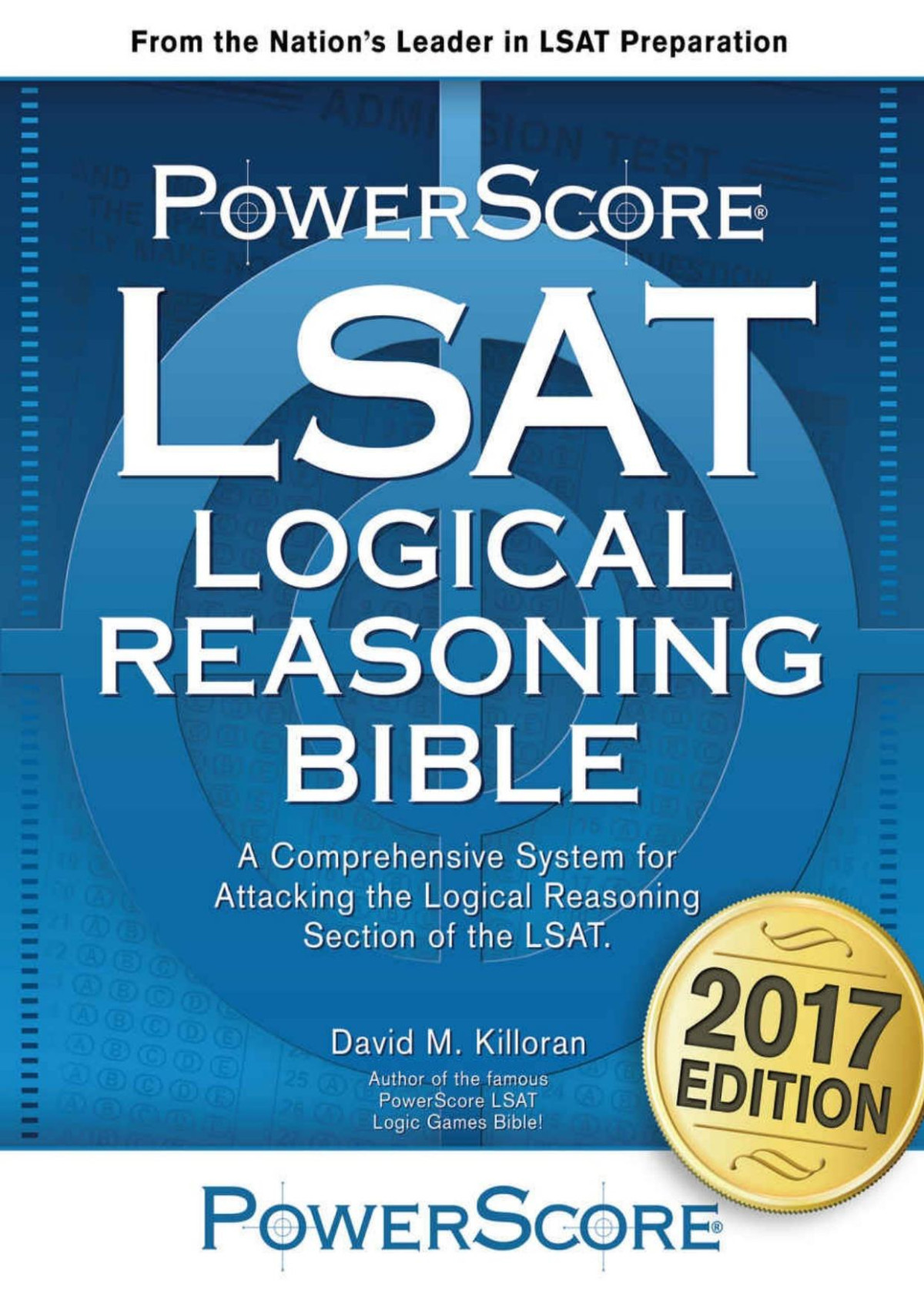 The Powerscore Lsat Logical Reasoning Bible 2017 Edition The Powerscore Lsat Bible Series David M Killoran