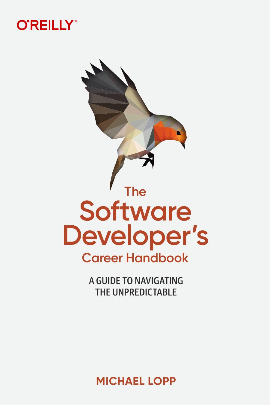 The Software Developers Career Handbook Retail Copy 1st Edition Michael Lopp
