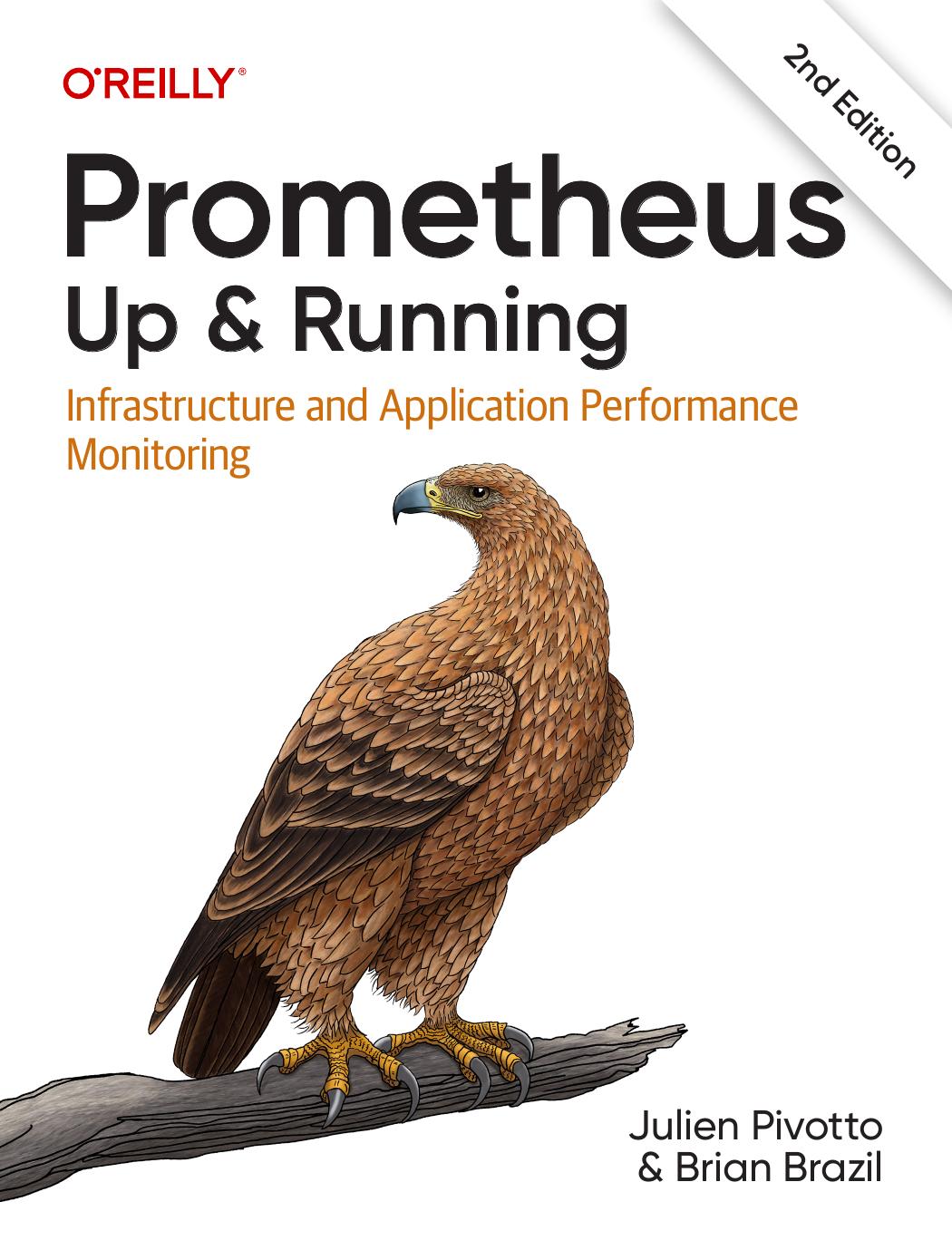 Prometheus Up Running Infrastructure And Application Performance Monitoring 2nd Edition 2nd Julien Pivotto
