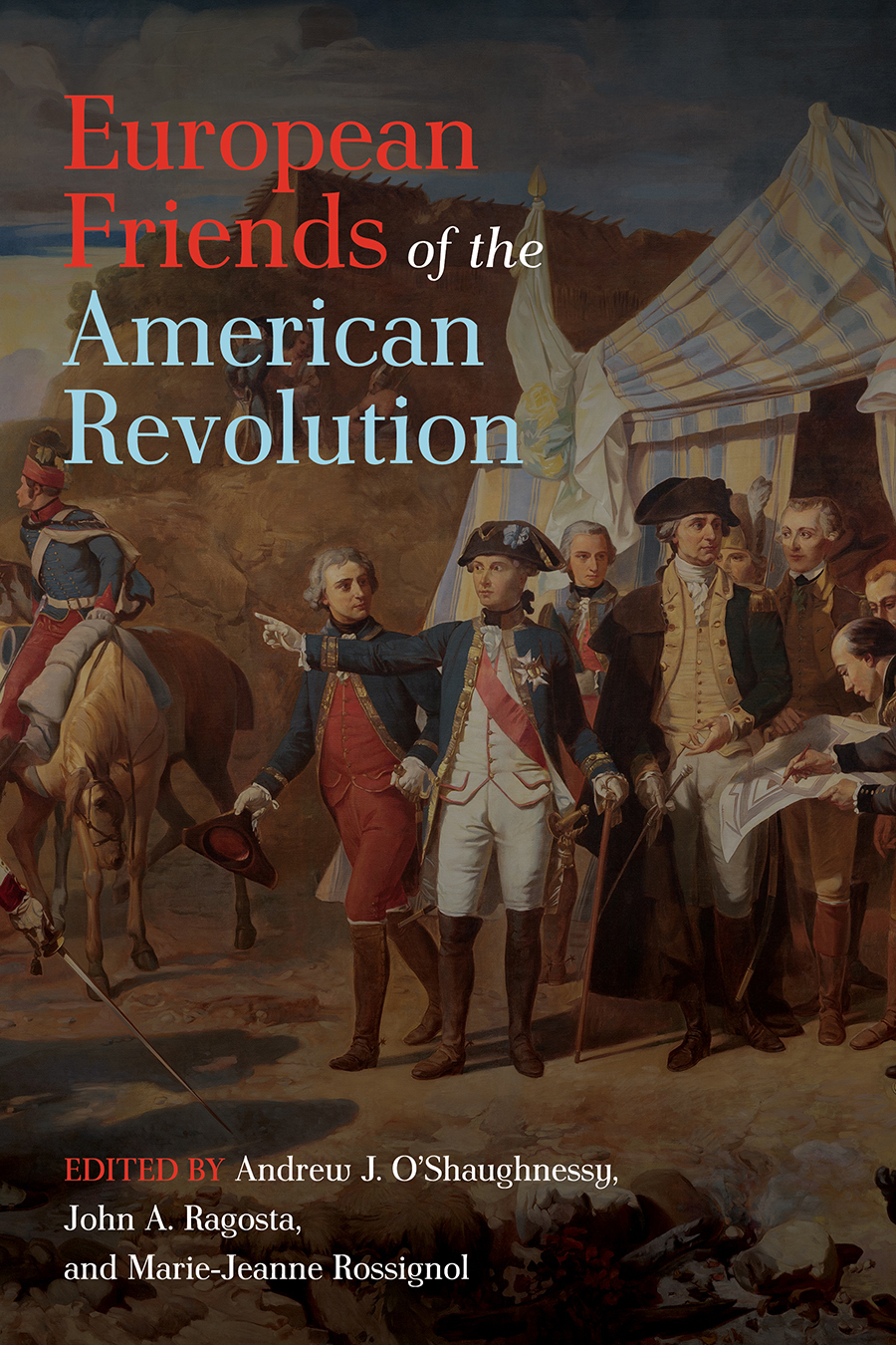 European Friends Of The American Revolution Andrew J Oshaughnessy