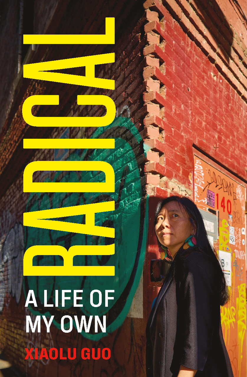 Radical A Life Of My Own Xiaolu Guo