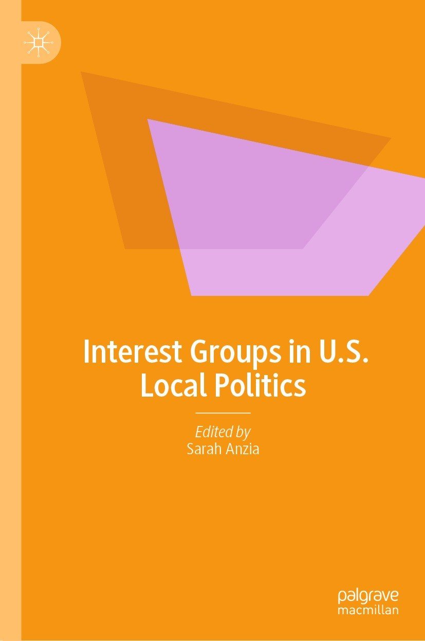 Interest Groups In Us Local Politics Sarah Anzia