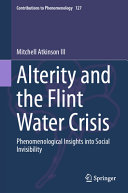 Alterity And The Flint Water Crisis Phenomenological Insights Into Social Invisibility Mitchell Atkinson Iii