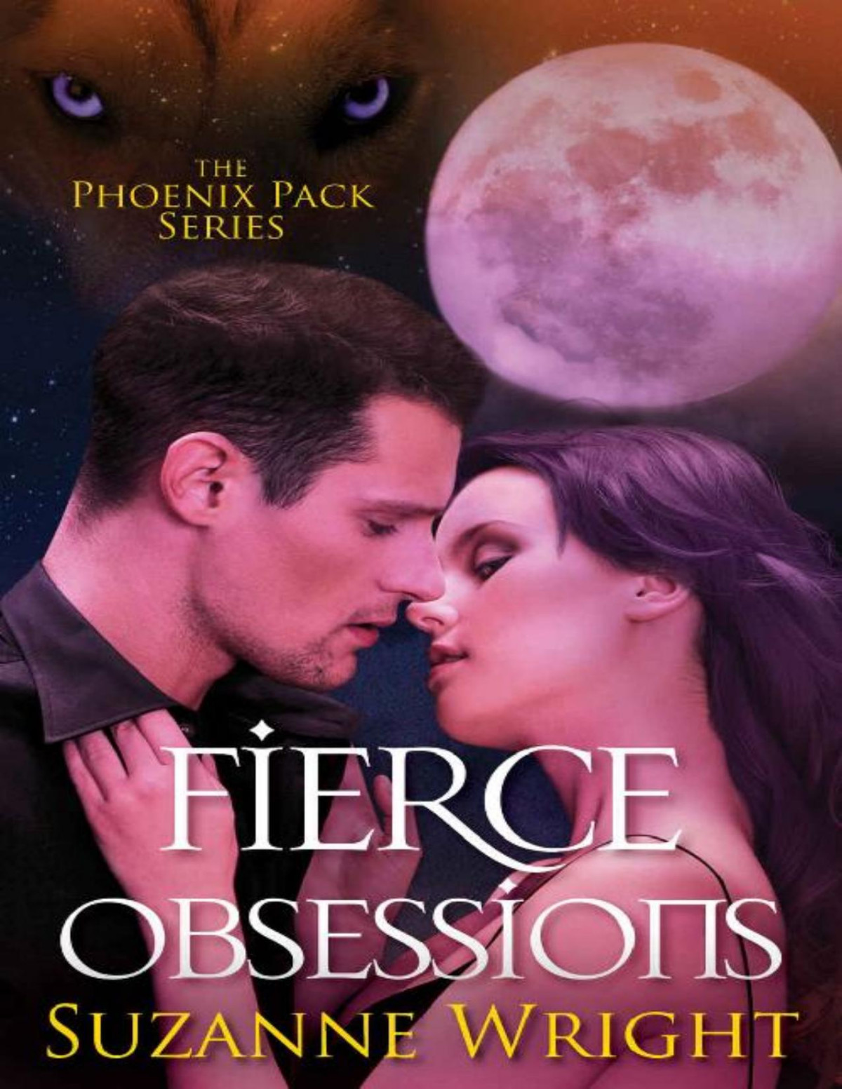 Fierce Obsessions The Phoenix Pack Series Book 6 Suzanne Wright