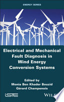Electrical And Mechanical Fault Diagnosis In Wind Energy Conversion Systems Monia Ben Khader Bouzid